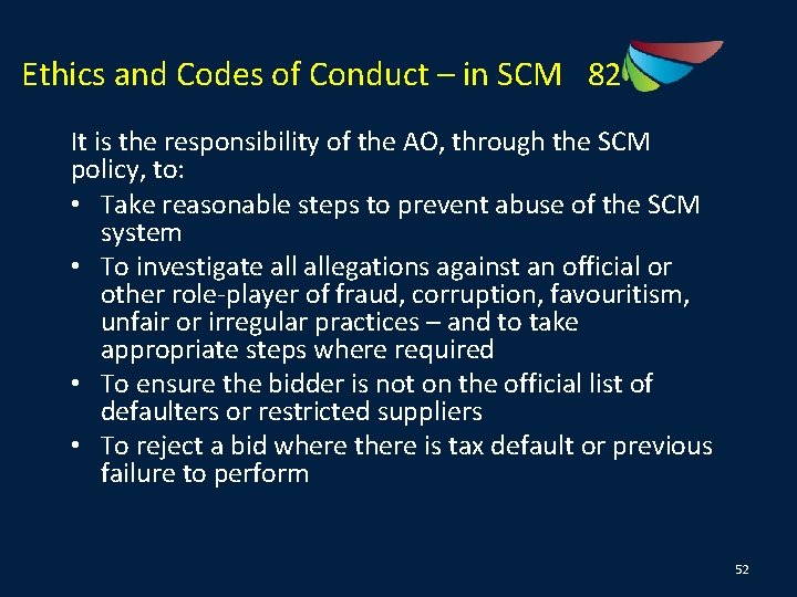 Ethics and Codes of Conduct – in SCM 82 It is the responsibility of