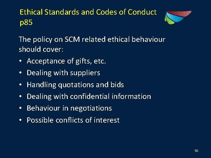 Ethical Standards and Codes of Conduct p 85 The policy on SCM related ethical