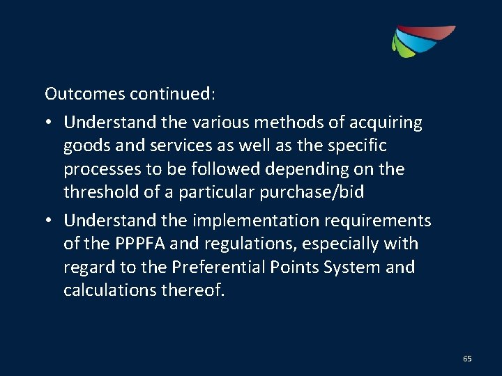 Outcomes continued: • Understand the various methods of acquiring goods and services as well