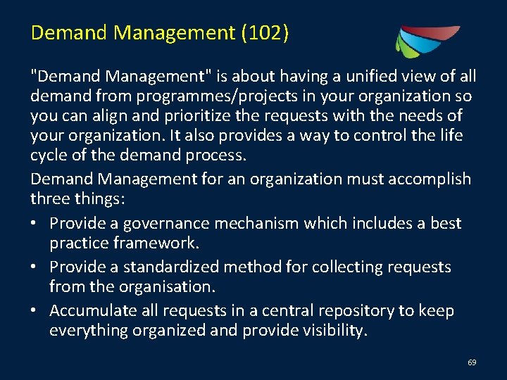 Demand Management (102) "Demand Management" is about having a unified view of all demand