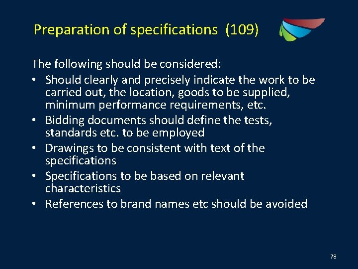 Preparation of specifications (109) The following should be considered: • Should clearly and precisely