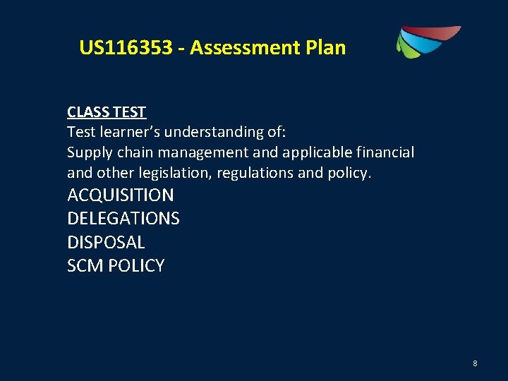 US 116353 - Assessment Plan CLASS TEST Test learner’s understanding of: Supply chain management