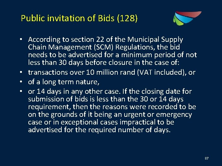 Public invitation of Bids (128) • According to section 22 of the Municipal Supply