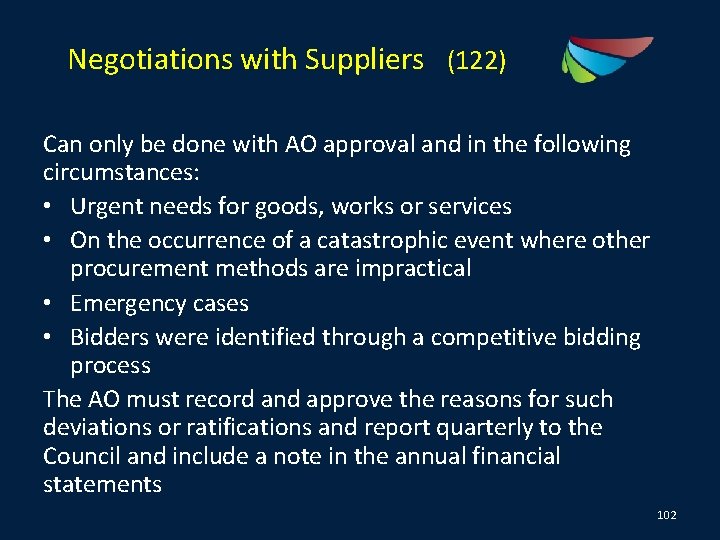 Negotiations with Suppliers (122) Can only be done with AO approval and in the