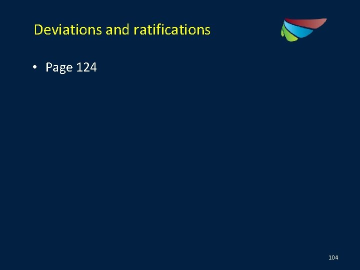 Deviations and ratifications • Page 124 104 