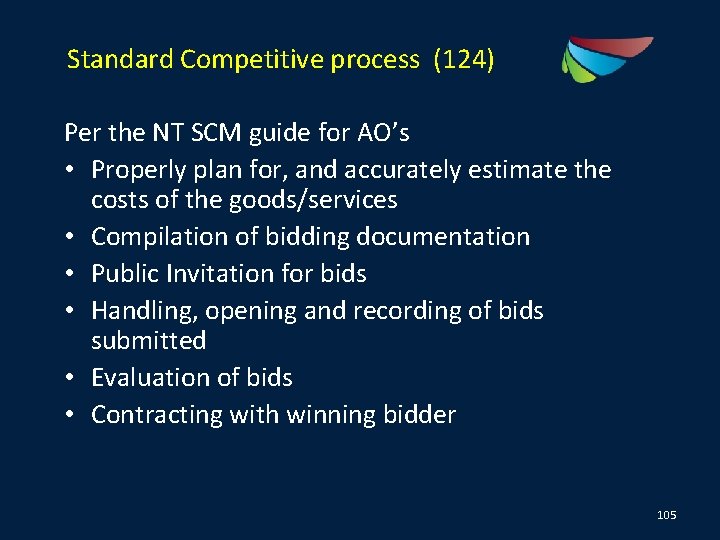 Standard Competitive process (124) Per the NT SCM guide for AO’s • Properly plan