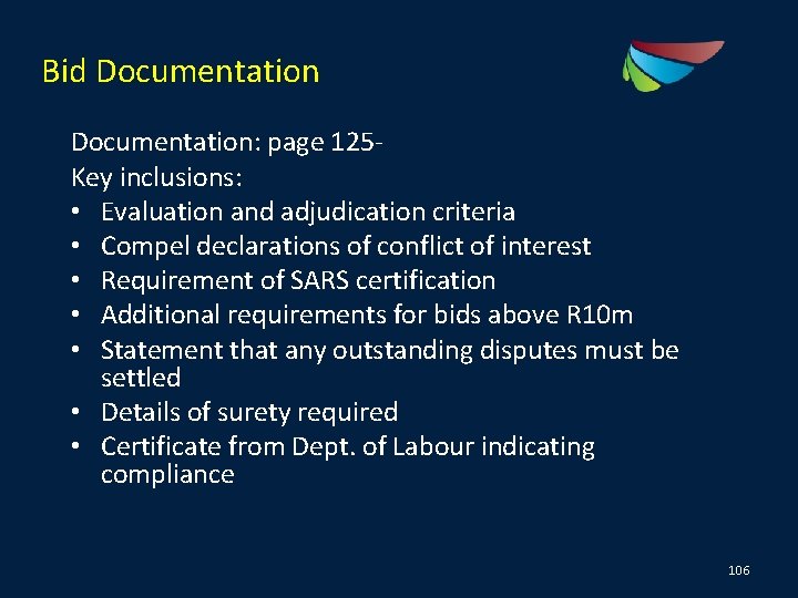 Bid Documentation: page 125 Key inclusions: • Evaluation and adjudication criteria • Compel declarations