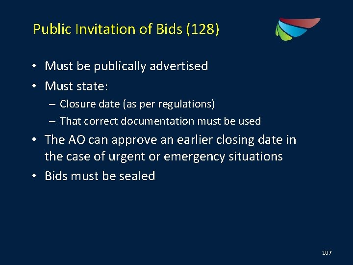 Public Invitation of Bids (128) • Must be publically advertised • Must state: –