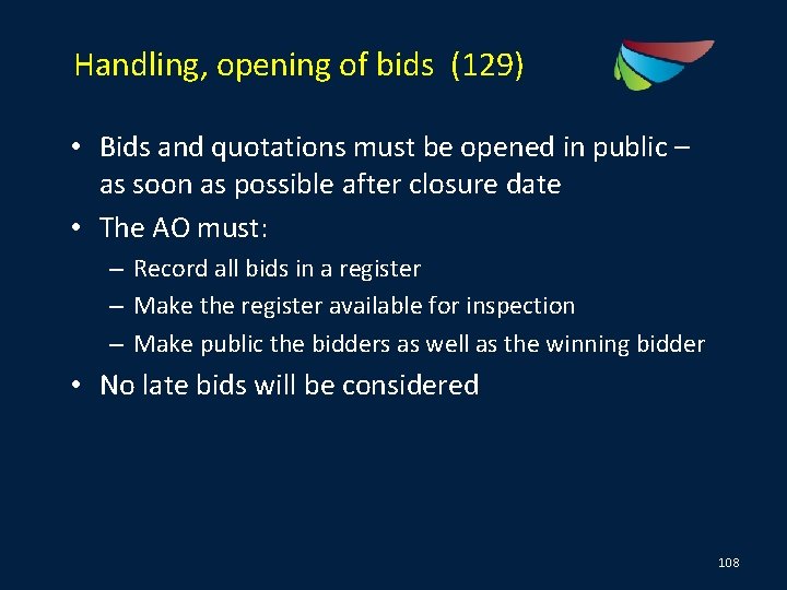 Handling, opening of bids (129) • Bids and quotations must be opened in public