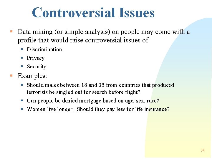 Controversial Issues § Data mining (or simple analysis) on people may come with a Controversial Issues § Data mining (or simple analysis) on people may come with a