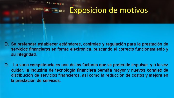 Exposicion de motivos D. Se pretender establecer estándares, controles y regulación para la prestación