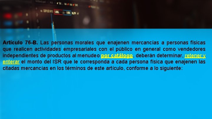 Artículo 76 -B. Las personas morales que enajenen mercancías a personas físicas que realicen