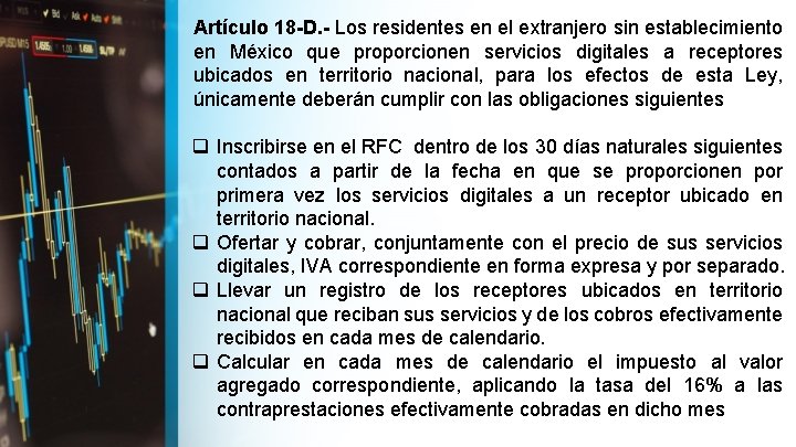 Artículo 18 -D. - Los residentes en el extranjero sin establecimiento en México que