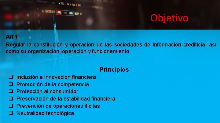 Objetivo Art 1 Regular la constitución y operación de las sociedades de información crediticia,