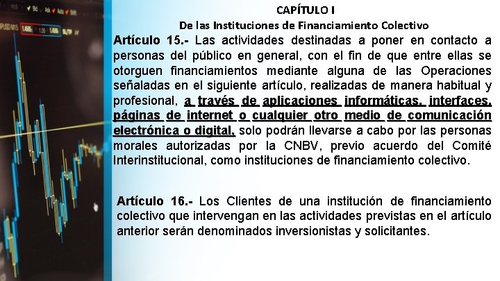  CAPÍTULO I De las Instituciones de Financiamiento Colectivo Artículo 15. - Las actividades