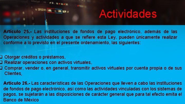 Actividades Artículo 25. - Las instituciones de fondos de pago electrónico, además de las