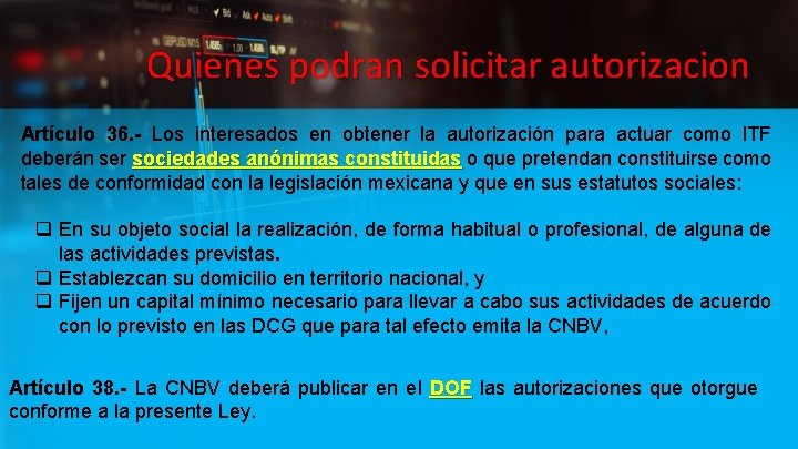 Quienes podran solicitar autorizacion Artículo 36. - Los interesados en obtener la autorización para