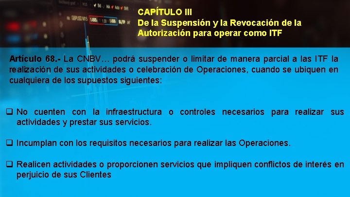 CAPÍTULO III De la Suspensión y la Revocación de la Autorización para operar como