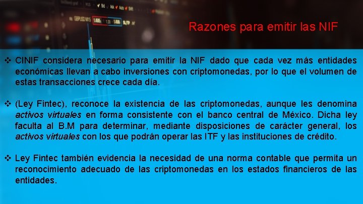 Razones para emitir las NIF v CINIF considera necesario para emitir la NIF dado