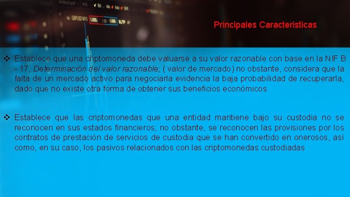 Principales Caracteristicas v Establece que una criptomoneda debe valuarse a su valor razonable con