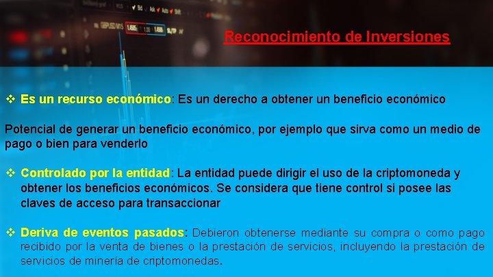 Reconocimiento de Inversiones v Es un recurso económico: Es un derecho a obtener un