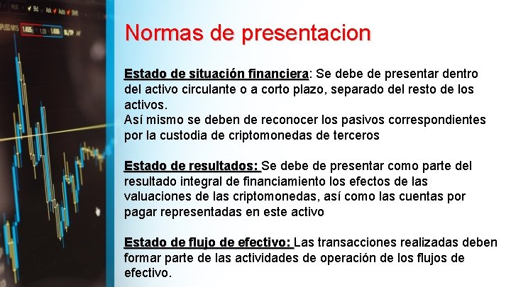 Normas de presentacion Estado de situación financiera: Se debe de presentar dentro Estado de