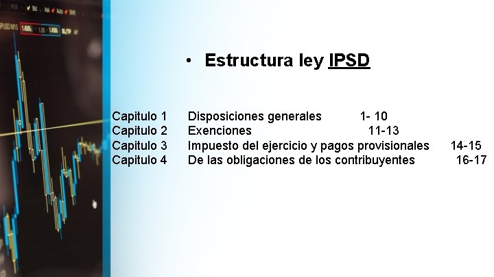  • Estructura ley IPSD Capitulo 1 Disposiciones generales 1 - 10 Capitulo 2