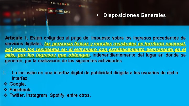  • Disposiciones Generales Artículo 1. Están obligadas al pago del impuesto sobre los