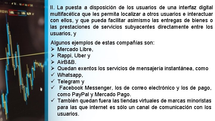 II. La puesta a disposición de los usuarios de una interfaz digital multifacética que