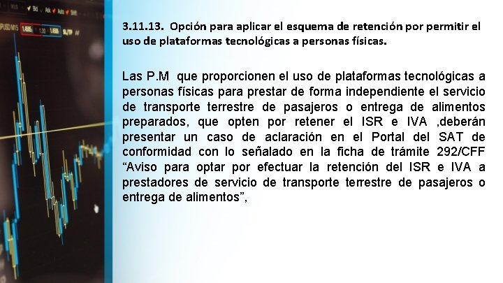3. 11. 13. Opción para aplicar el esquema de retención por permitir el uso