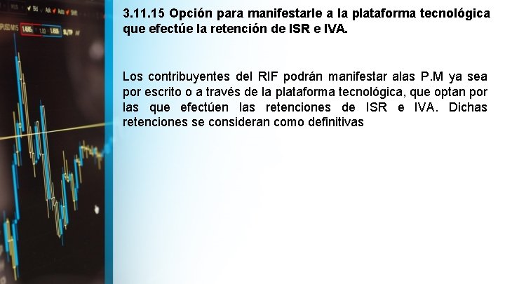 3. 11. 15 Opción para manifestarle a la plataforma tecnológica que efectúe la retención