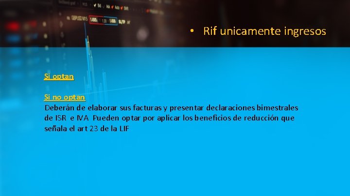  • Rif unicamente ingresos Si optan Si no optan Deberán de elaborar sus