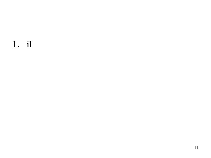 1. il 11 