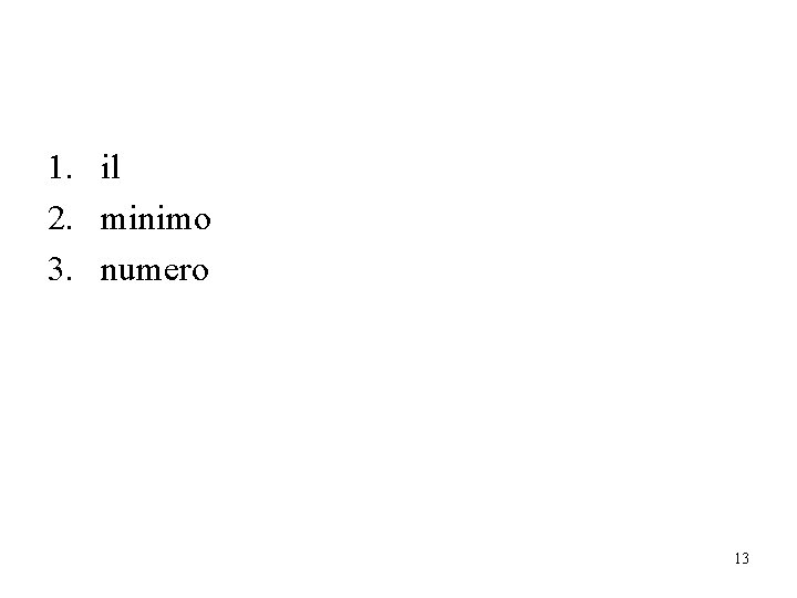 1. il 2. minimo 3. numero 13 