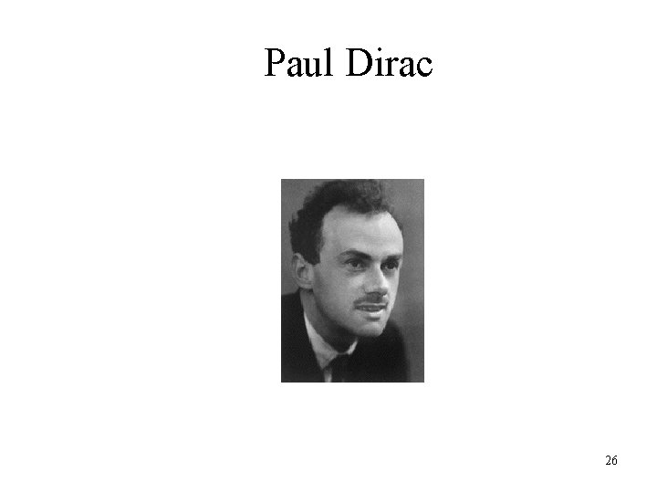 Paul Dirac 26 