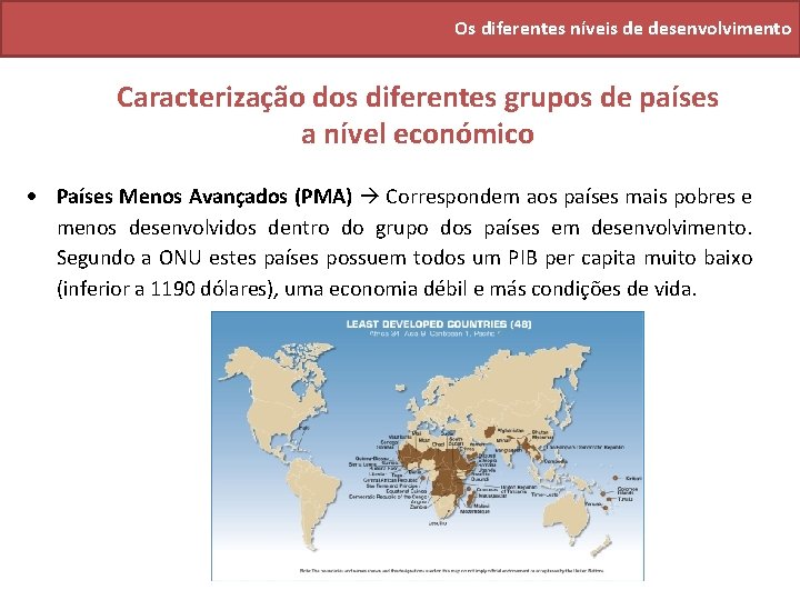 Os diferentes níveis de desenvolvimento Caracterização dos diferentes grupos de países a nível económico