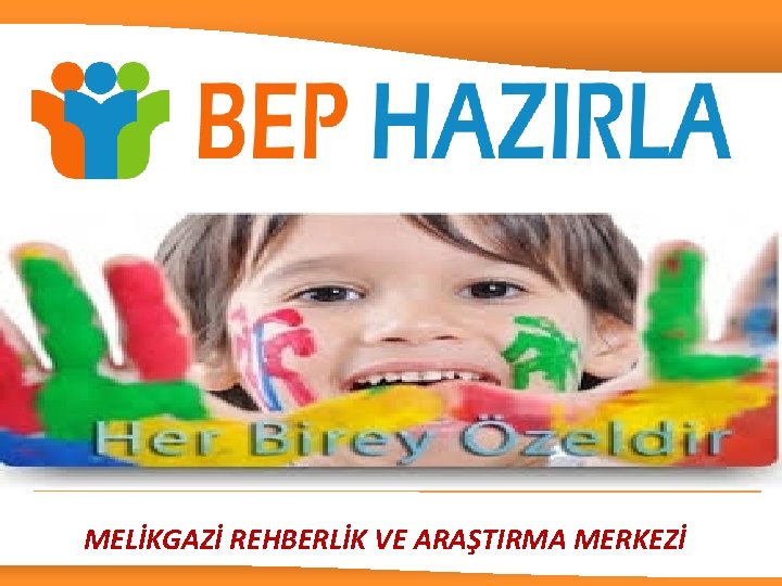 MELİKGAZİ REHBERLİK VE ARAŞTIRMA MERKEZİ 