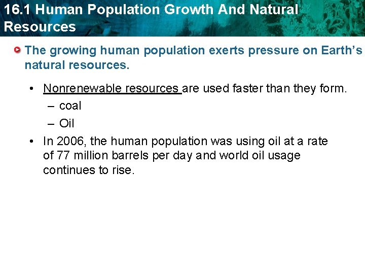 16. 1 Human Population Growth And Natural Resources The growing human population exerts pressure 16. 1 Human Population Growth And Natural Resources The growing human population exerts pressure