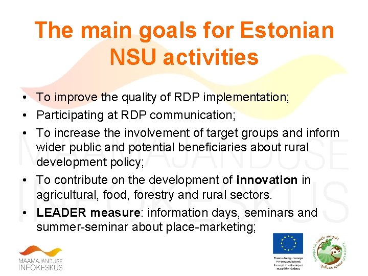 The main goals for Estonian NSU activities • To improve the quality of RDP