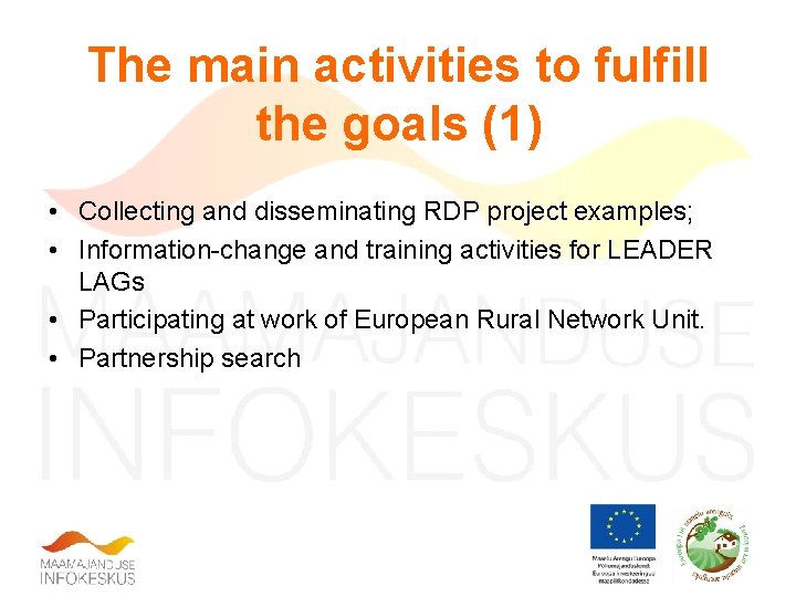 The main activities to fulfill the goals (1) • Collecting and disseminating RDP project