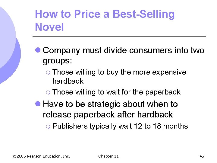 How to Price a Best-Selling Novel l Company must divide consumers into two groups: