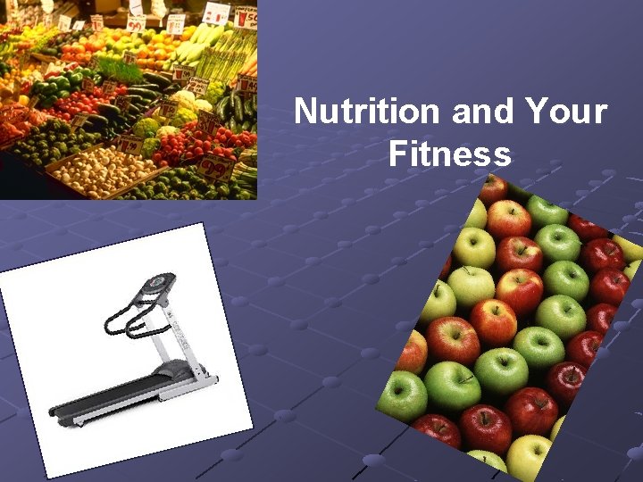 Nutrition and Your Fitness 