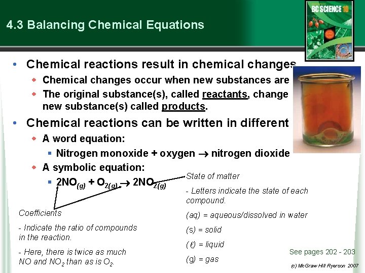 4. 3 Balancing Chemical Equations • Chemical reactions result in chemical changes. w Chemical