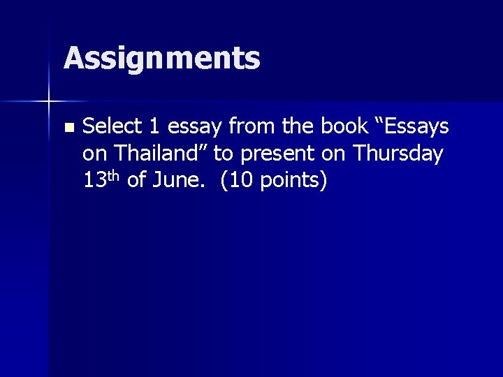 Assignments n Select 1 essay from the book “Essays on Thailand” to present on