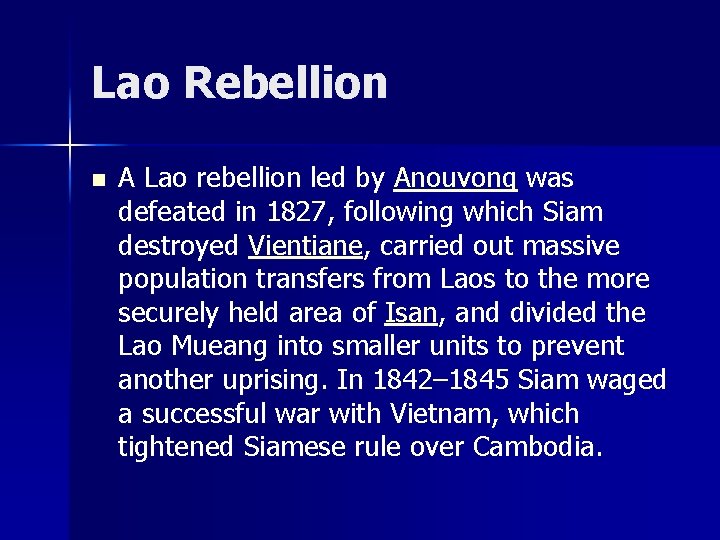 Lao Rebellion n A Lao rebellion led by Anouvong was defeated in 1827, following