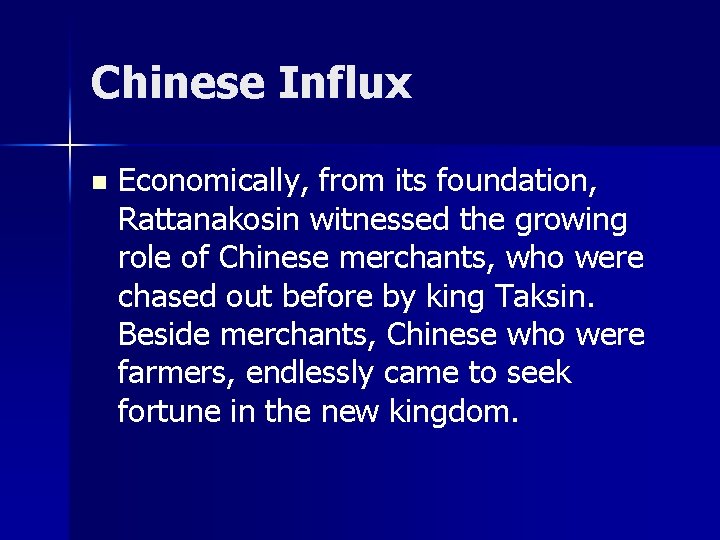 Chinese Influx n Economically, from its foundation, Rattanakosin witnessed the growing role of Chinese