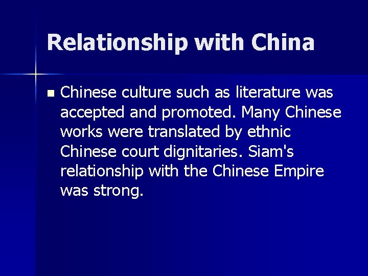 Relationship with China n Chinese culture such as literature was accepted and promoted. Many