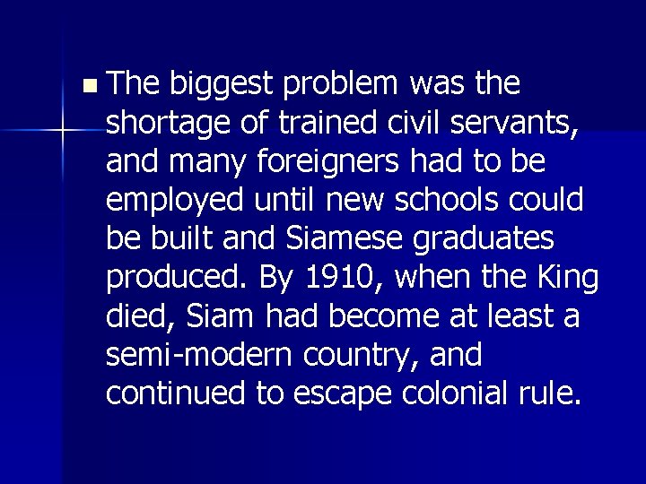 n The biggest problem was the shortage of trained civil servants, and many foreigners