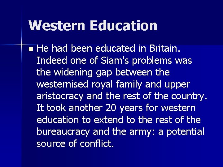 Western Education n He had been educated in Britain. Indeed one of Siam's problems