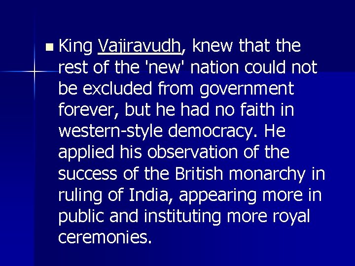 n King Vajiravudh, knew that the rest of the 'new' nation could not be